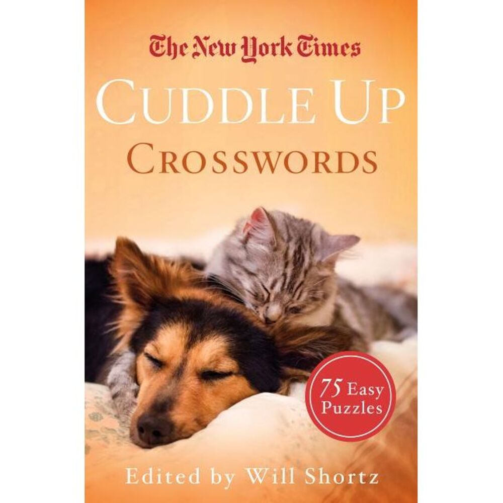 The New York Times Cuddle Up Crosswords: 75 Easy Puzzles -- New York Times